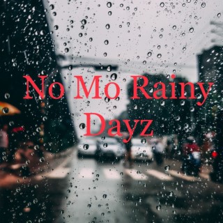 No Mo Rainy Dayz