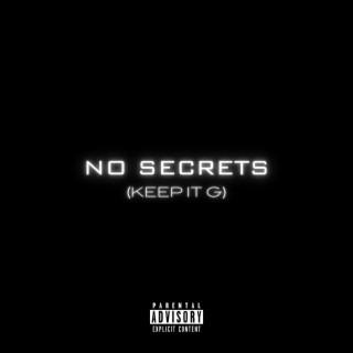 No Secrets (Keep It G) lyrics | Boomplay Music