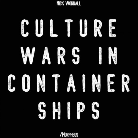 Culture Wars In Container Ships