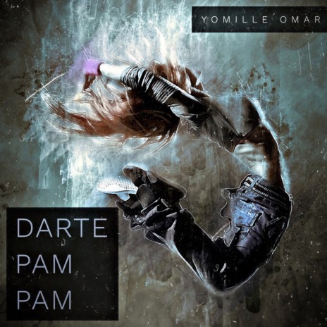 Darte Pam Pam | Boomplay Music
