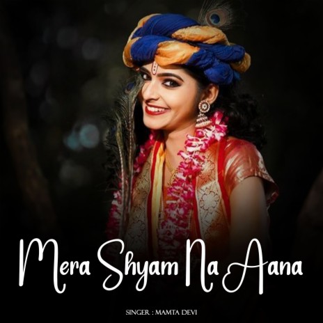 Mera Shyam Na Aana | Boomplay Music