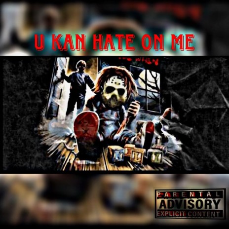 U kan hate on me | Boomplay Music