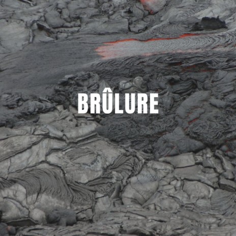 Brûlure | Boomplay Music