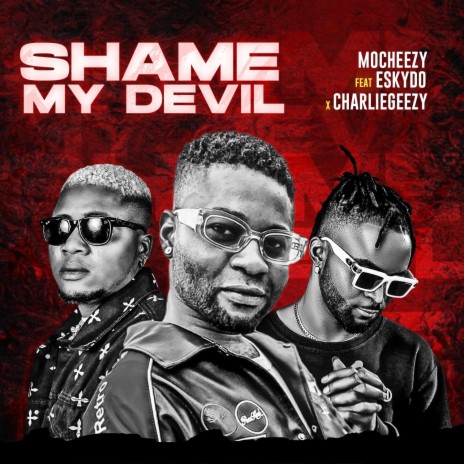 SHAME MY DEVIL (SMD) ft. Eskydo and Charliegeezy