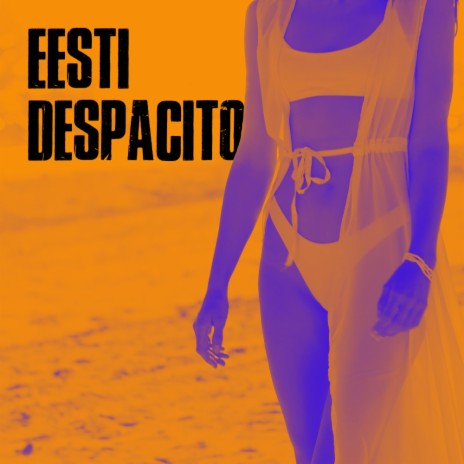 Eesti despacito | Boomplay Music