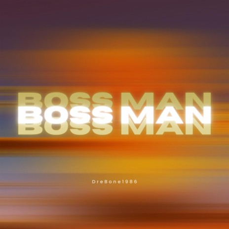 Boss Man | Boomplay Music
