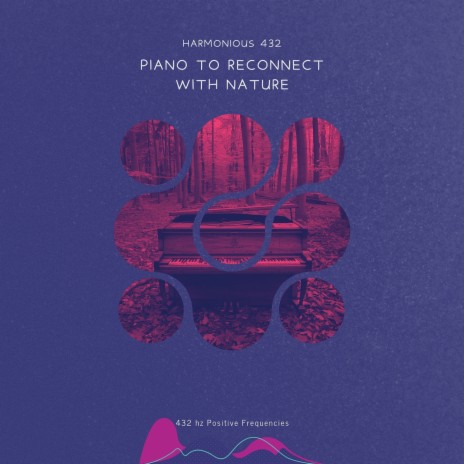 432 Hz Back to Nature ft. 432 Hz Music, Piano Music Spa & Zoe Chambers