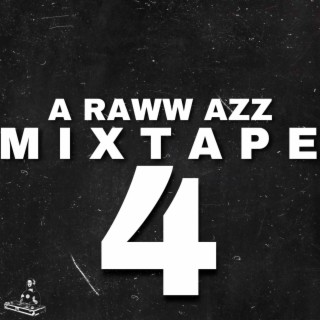 A Raww Azz Mixtape 4