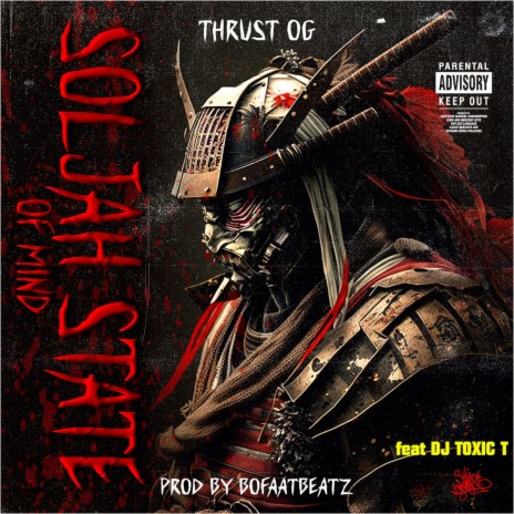 Soljah State Of Mind ft. Thrust OG & DJ Toxic T