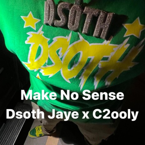 Make no Sense! ft. C2ooly | Boomplay Music