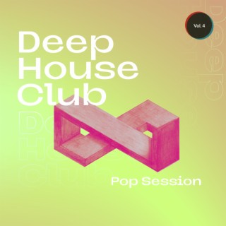 Deep House Club - Pop Session, Vol. 4