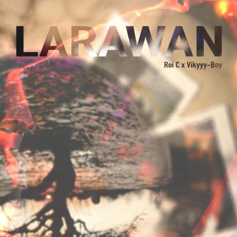 Larawan ft. Roi C. & Vikyyy-Boy | Boomplay Music
