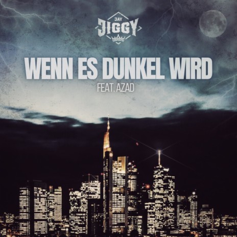 Wenn Es Dunkel Wird ft. AZAD | Boomplay Music