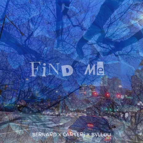 find me ft. CARTERj & BERNARD
