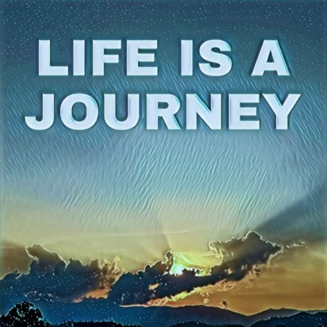 Life is a journey | Boomplay Music