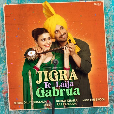 Jigra Te Laija Gabrua ft. Nimrat Khaira | Boomplay Music
