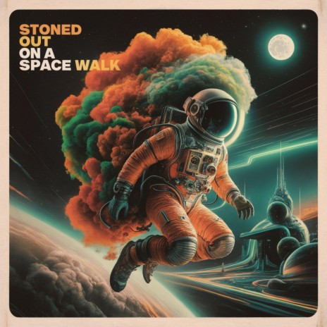 Stoned Out On A Space Walk