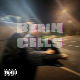 BRAIN CELLS lyrics | Boomplay Music