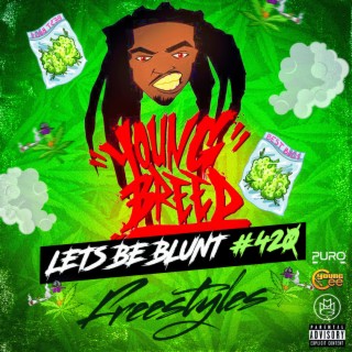 LETS BE BLUNT #420 MIXTAPE(HOSTED BY DJ YOUNG CEE)