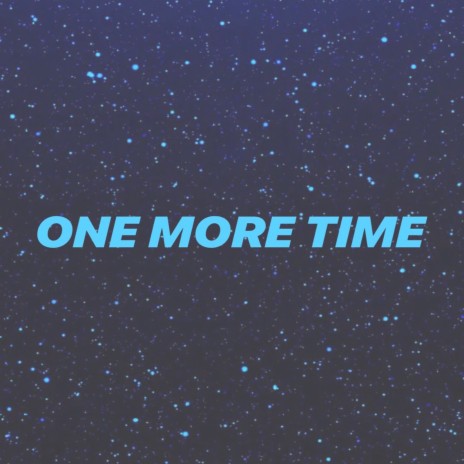 One More Time | Boomplay Music