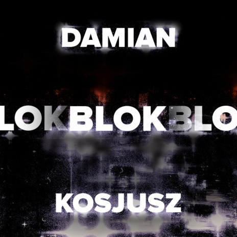 BLOK ft. Kosjusz | Boomplay Music