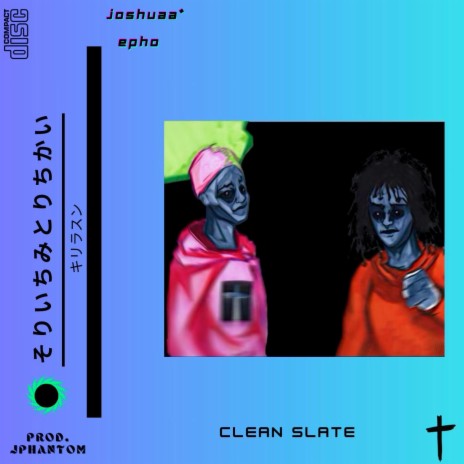 CLEAN SLATE ft. Jphantom & Joshuaa* | Boomplay Music