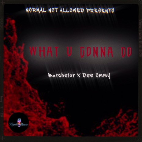 What U Gonna Do (feat. Dee Ommy) | Boomplay Music