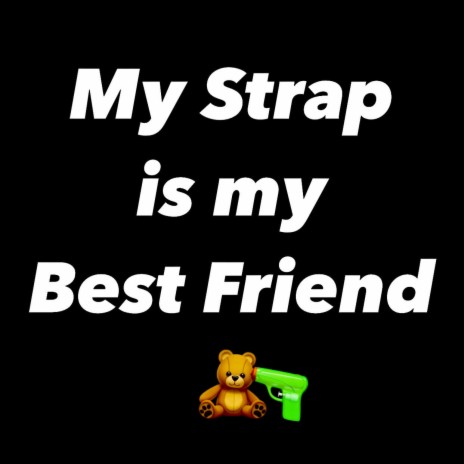 My Strap is my Best Friend (feat. Big Cypes) | Boomplay Music