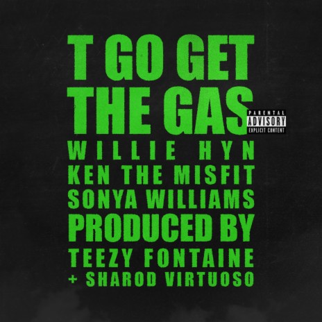 T Go Get the Gas! ft. Ken The Misfit & Sonya Williams