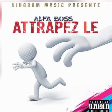Attrapez le | Boomplay Music