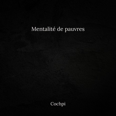 Mentalité De Pauvres | Boomplay Music