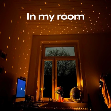 In My Room (Slowed) | Boomplay Music