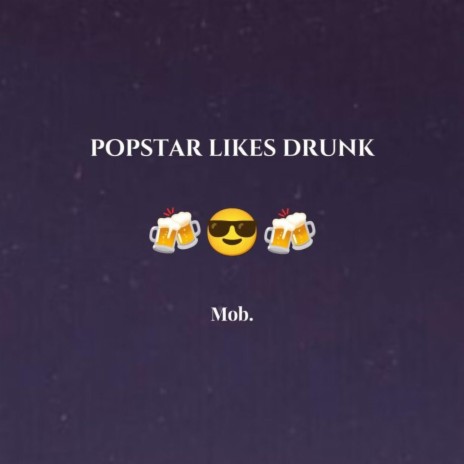 Popstar Likes Drunk | Boomplay Music