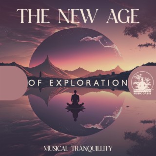The New Age Of Exploration: Musical Tranquillity
