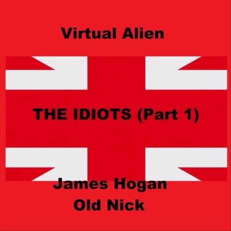 The Idiots ft. Old Nick & James Hogan | Boomplay Music