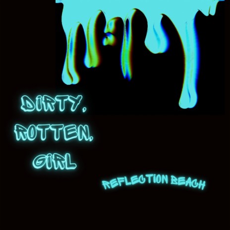 Dirty, Rotten, Girl