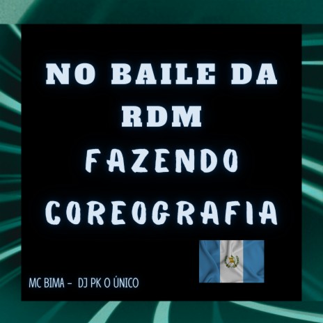 No Baile da Rdm Fazendo Coreografia ft. MC BIMA | Boomplay Music