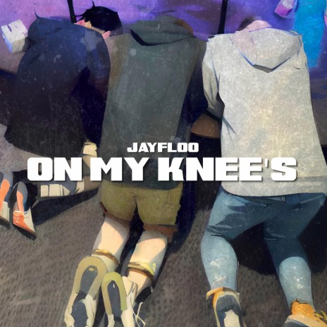 On My Knees ft. Chase Jackson