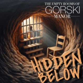 Episode 39 – Cellar Tale 5…  “Hidden Below”