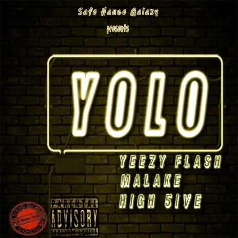 YOLO ft. Yeezy Flash, Malake 303 & High 5+ve | Boomplay Music