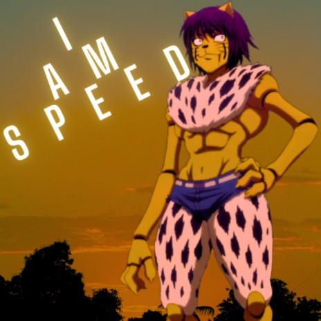 I Am Speed (Cheetu from HxH) ft. S4MUR0TT'S FL0W