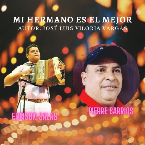 Mi hermano es el mejor ft. Pierre Barrios & Eneison Salas | Boomplay Music