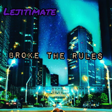 Broke The Rules | Boomplay Music