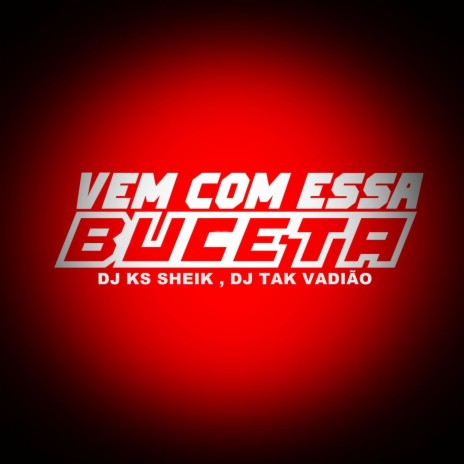 VEM COM ESSA BCT ft. MC Saci, MC Magrinho, MC Dennin & Dj Tak Vadião