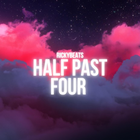 Half Past Four | Boomplay Music