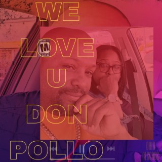 We love u Don Pollo