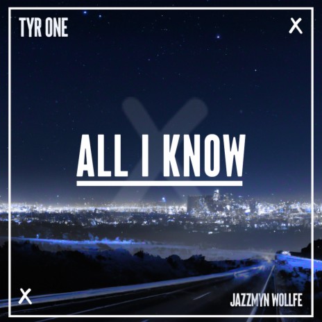 All I Know ft. Jazzmyn Wollfe | Boomplay Music