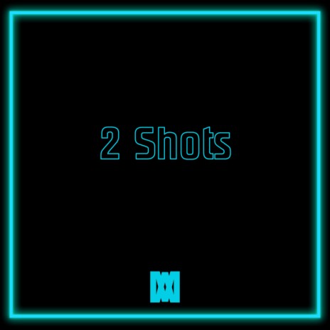 2 Shots | Boomplay Music