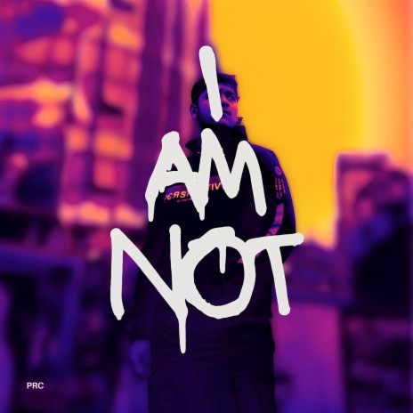 I Am Not | Boomplay Music