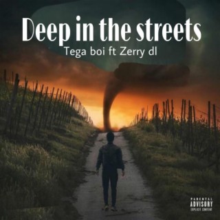 Deep in the streets ft. Tega boi lyrics | Boomplay Music